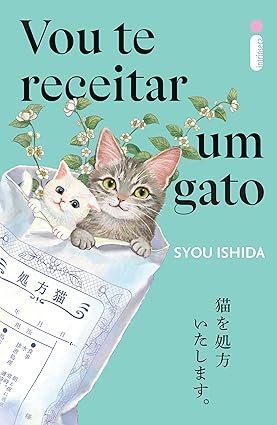 Livros com gatos para quem ama os dois
Vou te receitar um gato